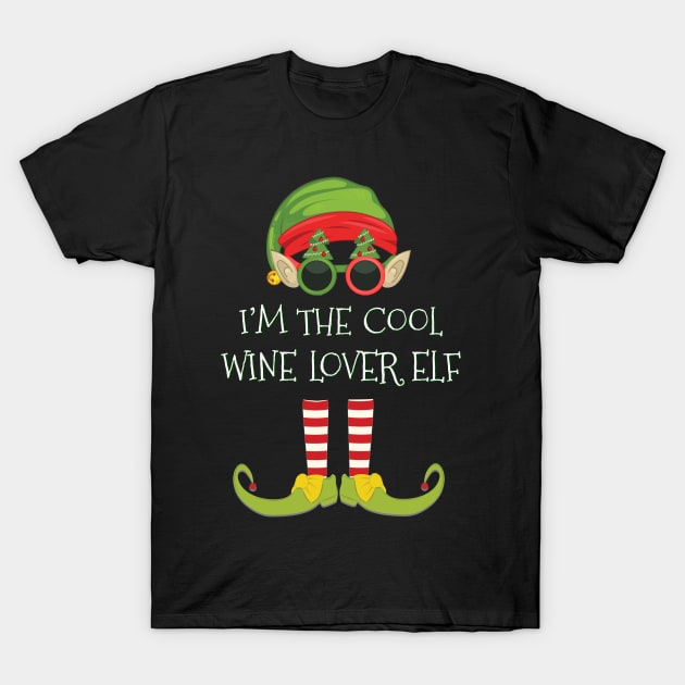 I'm The Cool Wine Lover Elf - Wine Lover Elf Gift idea For Birthday Christmas T-Shirt by giftideas